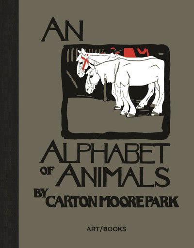 Cover for Carton Moore Park · An Alphabet of Animals - Art / Books Children’s Classics (Hardcover Book) (2019)