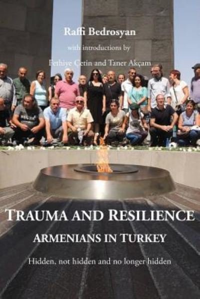 Cover for Bedrosyan Raffi · Trauma and Resilience : Armenians in Turkey - Hidden, not hidden and no longer hidden (Pocketbok) (2018)