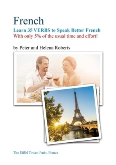 Cover for Peter Roberts · FRENCH - Learn 35 VERBS to speak Better French (Pocketbok) (2021)