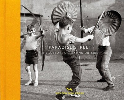 Cover for Shirley Baker · Paradise Street: The Lost Art of Playing Outside (Gebundenes Buch) (2019)