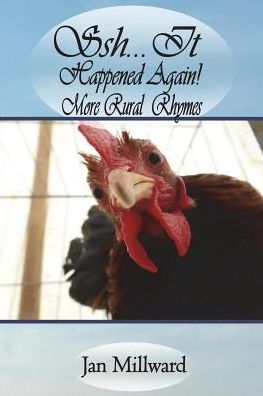 Cover for Jan Millward · Shh... It Happened Again! More Rural Rhymes (Paperback Book) (2016)