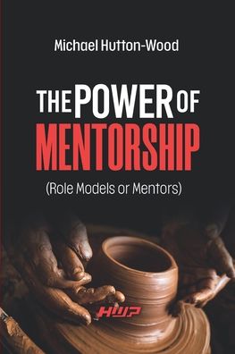 Cover for Michael Hutton-Wood · The Power of Mentorship (Paperback Book) (2022)
