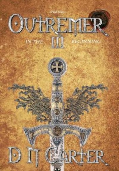 Cover for D N Carter · Outremer III: In The Beginning (Hardcover bog) (2019)
