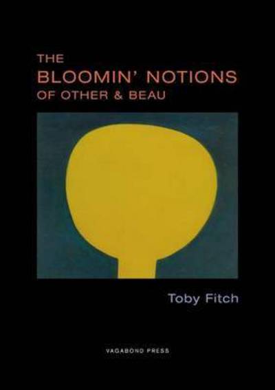 Cover for Toby Fitch · The Bloomin' Notions of Other &amp; Beau (Paperback Book) (2016)