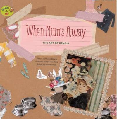 Cover for Ddang Haneul · When Mum's Away: The Art of Renoir - Stories of Art (Paperback Book) (2016)
