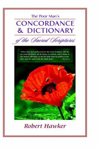 The Poor Man's Concordance and Dictionary - Robert Hawker - Książki - Solid Ground Christian Books - 9781932474466 - 7 marca 2005