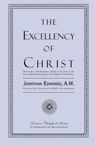 Cover for Jonathan Edwards · The Excellency of Christ (Paperback Book) (2012)