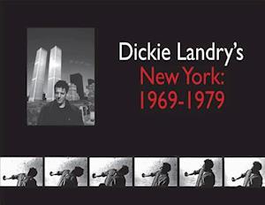 Cover for Dickie Landry · Dickie Landry's New York: 1969-1979 (Paperback Book) (2014)