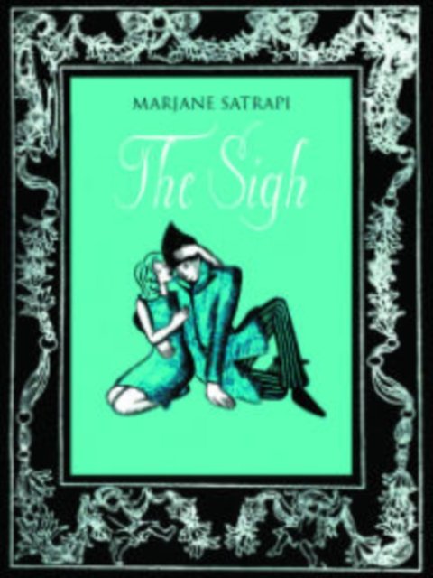 Cover for Marjane Satrapi · The Sigh (Hardcover bog) (2011)