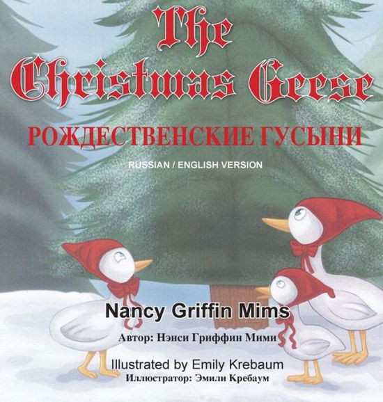 Cover for Nancy Griffin Mims · The Christmas Geese: (With Russian Translation) (Russian Edition) (Hardcover Book) [Russian edition] (2014)