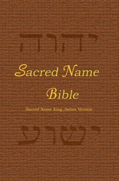 Sacred Name Bible - Yhvh Almighty - Books - Olive Press Publisher - 9781941173466 - August 7, 2020
