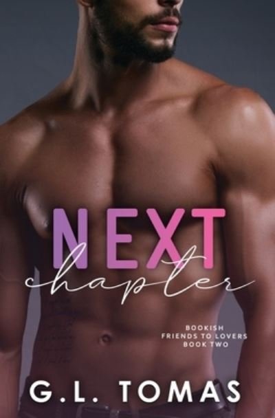 Next Chapter - G L Tomas - Books - Rebellious Valkyrie Press - 9781943773466 - February 27, 2016