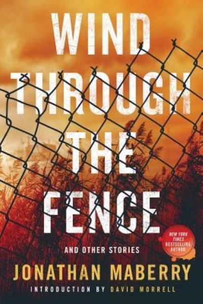 Wind Through the Fence - Jonathan Maberry - Books - JournalStone - 9781945373466 - February 10, 2017
