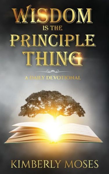 Cover for Kimberly Moses · Wisdom Is The Principle Thing (Paperback Book) (2019)