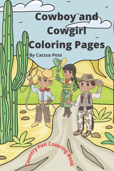 Cover for Cactus Pete · Cowboy and Cowgirl Coloring Pages (Paperback Book) (2020)