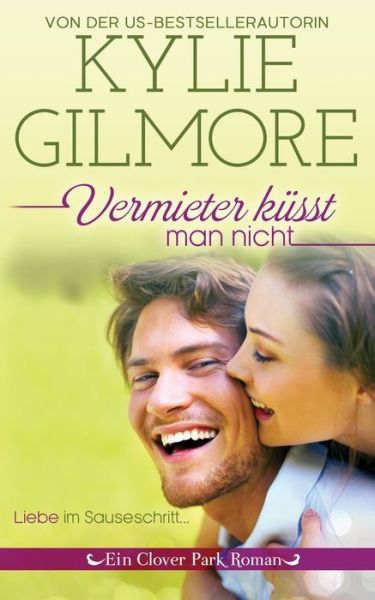 Cover for Kylie Gilmore · Vermieter kusst man nicht - Clover Park Serie (Paperback Book) (2020)