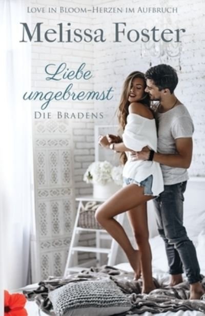 Cover for Melissa Foster · Liebe Ungebremst - ein Bradens-Kurzroman (Book) (2023)