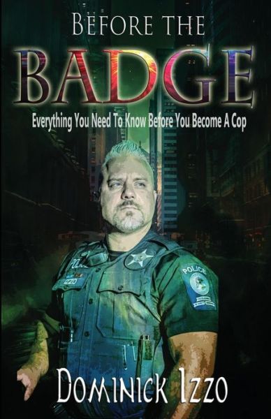 Cover for Dominick Izzo · Before the Badge (Paperback Book) (2019)