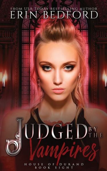 Judged by the Vampires - Erin Bedford - Books - Embrace the Fantasy Publishing - 9781951958466 - August 27, 2021