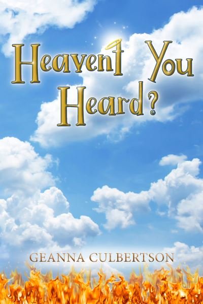 Cover for Geanna Culbertson · Heaven't You Heard? Volume 1 - Heaven't You Heard (Pocketbok) (2022)