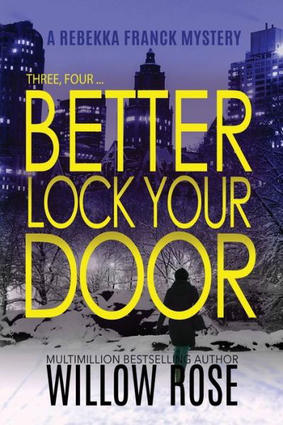 Cover for Willow Rose · Three, Four ... Better lock your door (Paperback Bog) (2021)