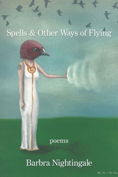 Cover for Barbra Nightingale · Spells &amp; Other Ways of Flying (Paperback Book) (2021)