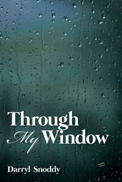 Cover for Darryl Snoddy · Through My Window (Book) (2023)
