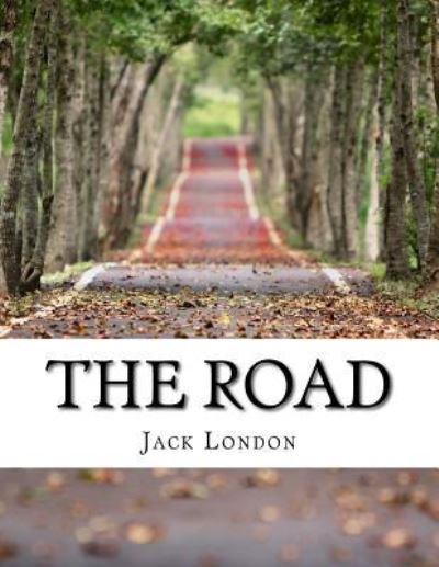 The Road - Jack London - Böcker - Createspace Independent Publishing Platf - 9781977868466 - 2 oktober 2017
