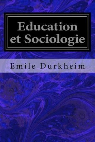 Cover for Emile Durkheim · Education et Sociologie (Paperback Book) (2017)