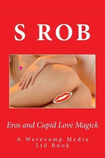 Cover for S Rob · Eros and Cupid Love Magick (Paperback Book) (2018)