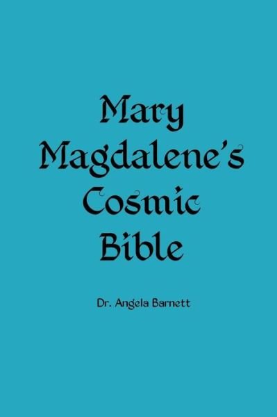 Cover for Angela Barnett · Mary Magdalene's Cosmic Bible (Paperback Book) (2018)