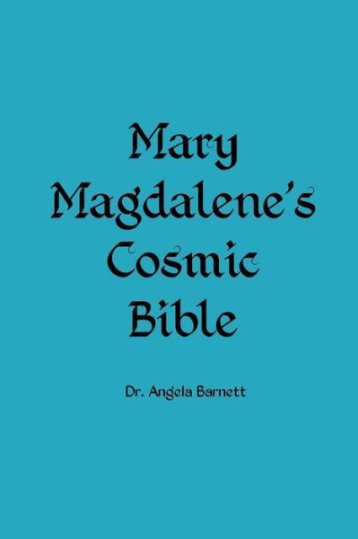 Cover for Angela Barnett · Mary Magdalene's Cosmic Bible (Paperback Bog) (2018)