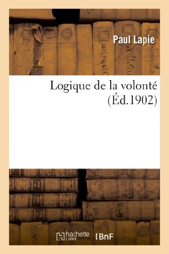 Cover for Lapie-p · Logique De La Volonte (Pocketbok) (2013)