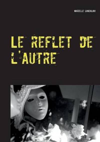 Cover for Lanzalavi · Le reflet de l'autre (Book) (2014)