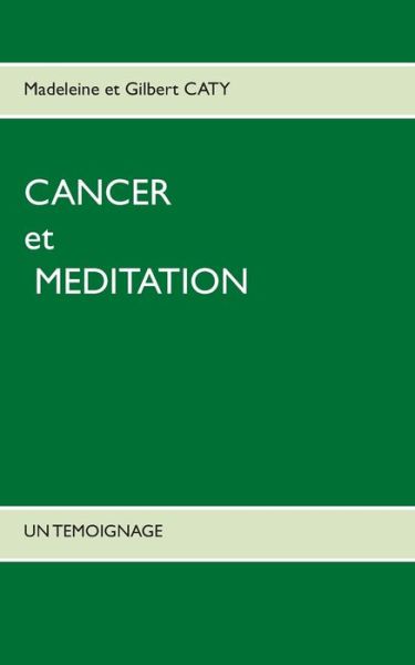 Cover for Caty · Cancer et méditation (Book) (2016)