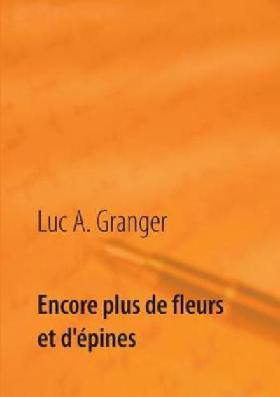 Encore plus de fleurs et d'épin - Granger - Bøger -  - 9782322140466 - 5. april 2017