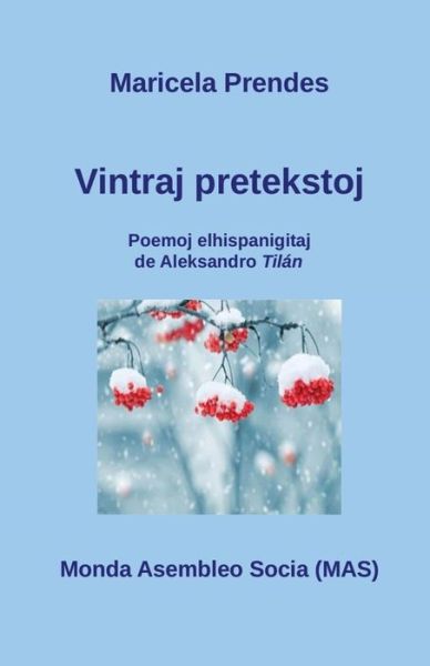 Vintraj pretekstoj - Maricela Prendes - Książki - Monda Asembleo Socia - 9782369600466 - 22 lipca 2016