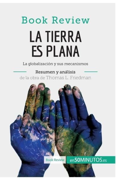 Cover for 50minutos · La Tierra es plana de Thomas L. Friedman (Analisis de la obra) (Paperback Book) (2017)