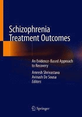 Schizophrenia Treatment Outcomes: An Evidence-Based Approach to Recovery -  - Bøger - Springer Nature Switzerland AG - 9783030198466 - 6. februar 2020
