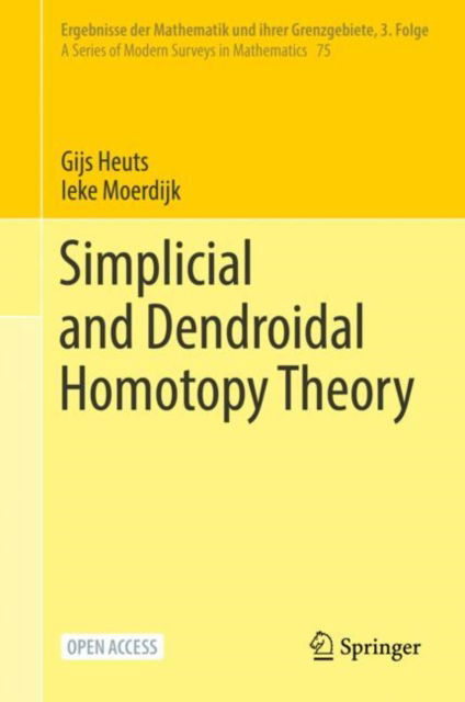 Cover for Gijs Heuts · Simplicial and Dendroidal Homotopy Theory - Ergebnisse der Mathematik und ihrer Grenzgebiete. 3. Folge / A Series of Modern Surveys in Mathematics (Hardcover Book) [1st ed. 2022 edition] (2022)