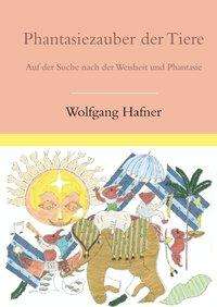 Cover for Hafner · Phantasiezauber der Tiere (Book)