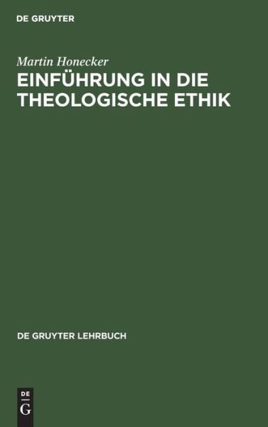 Cover for Martin Honecker · Einfuhrung in Die Theologische Ethik (Hardcover Book) (1990)