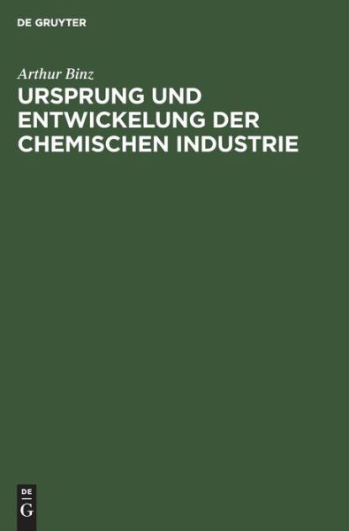 Cover for Arthur Binz · Ursprung und Entwickelung der chemischen Industrie (Book) (1910)