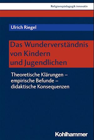 Cover for Ulrich Riegel · Das Wunderverstandnis Von Kindern Und Jugendlichen (Paperback Book) (2021)