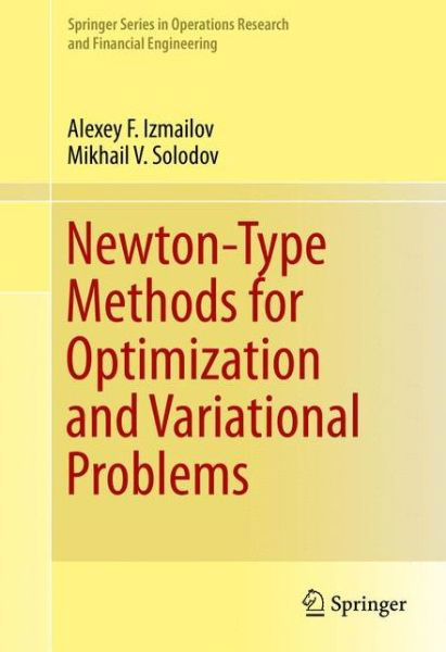 Cover for Alexey F. Izmailov · Newton-Type Methods for Optimization and Variational Problems - Springer Series in Operations Research and Financial Engineering (Hardcover Book) [2014 edition] (2014)