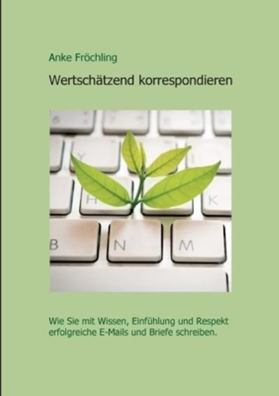 Cover for Anke Froechling · Wertschatzend korrespondieren (Pocketbok) (2021)