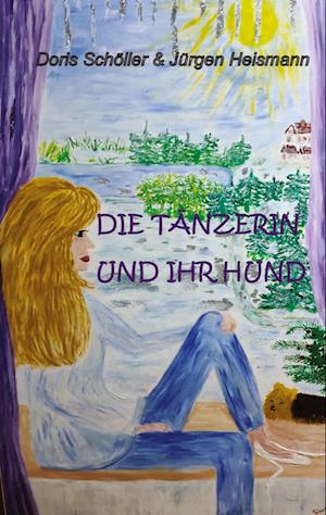 Cover for Doris Schöller · Die Tänzerin und ihr Hund (Book) (2022)