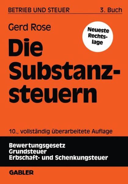 Cover for Gerd Rose · Die Substanzsteuern (Paperback Book) [10, vollst. uberarb. Aufl. 1997 edition] (1997)