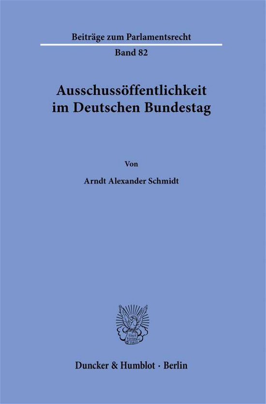 Ausschussöffentlichkeit im Deut - Schmidt - Andet -  - 9783428182466 - 19. maj 2021