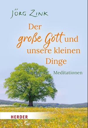 Cover for Jörg Zink · Der große Gott und unsere kleinen Dinge (Book) (2024)